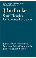 The Clarendon Edition of the Works of John Locke: Some Thoughts Concerning Education