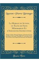 La Morale En Action, Ou Élite de Faits Mémorables Et d'Anecdotes Instructives