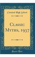 Classic Myths, 1937 (Classic Reprint)