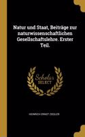 Natur und Staat, Beiträge zur naturwissenschaftlichen Gesellschaftslehre. Erster Teil.