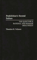Prohibition's Second Failure: The Quest for a Rational and Humane Drug Policy(445)