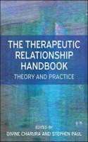 The Therapeutic Relationship Handbook: Theory & Practice