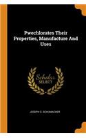 Pwechlorates Their Properties, Manufacture and Uses