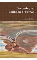 Becoming an Embodied Woman