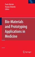 Bio-Materials and Prototyping Applications in Medicine