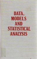 Data, Models and Statistical Analysis