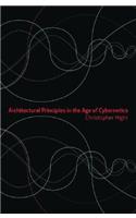 Architectural Principles in the Age of Cybernetics