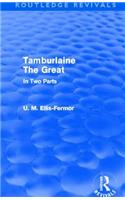 Tamburlaine the Great - In Two Parts (Routledge Revivals)