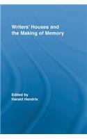 Writers' Houses and the Making of Memory