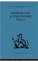 Freedom and Justice within Walls