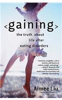 Gaining: The Truth about Life After Eating Disorders