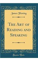 The Art of Reading and Speaking (Classic Reprint)