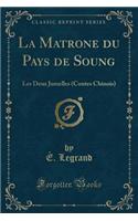 La Matrone Du Pays de Soung: Les Deux Jumelles (Contes Chinois) (Classic Reprint)