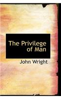 The Privilege of Man