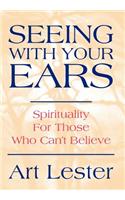 Seeing with Your Ears
