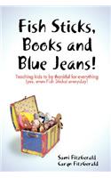 Fish Sticks, Books and Blue Jeans