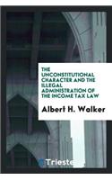 Unconstitutional Character & the Illegal Administration of the Income Tax ...
