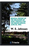 Biennial Report of the Treasurer of West Virginia for the Period Ending June 30, 1992