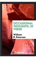 OCCASIONAL THOUGHTS, IN VERSE