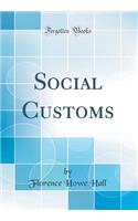 Social Customs (Classic Reprint)