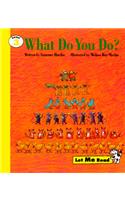 What Do You Do?, Let Me Read Series, Trade Binding