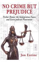 No Crime But Prejudice