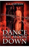 Dance the Moon Down