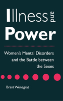 Illness and Power: Women's Mental Disorders and the Battle Between the Sexes