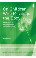 On Children Who Privilege the Body