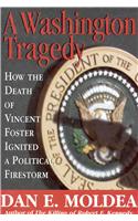 A Washington Tragedy: How the Death of Vincent Foster Ignited a Political Firestorm