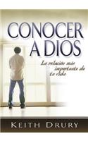 Conocer a Dios (Knowing God): La Relacion Mas Importante de Tu Vida (Your Most Important Relationship)