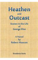 Heathen and Outcast Scenes in the Life of George Eliot