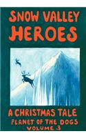 Snow Valley Heroes A Christmas Tale