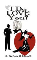 I Do Love You