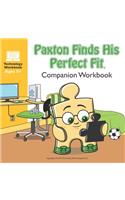 Paxton Finds His Perfect Fit Workbook Companion
