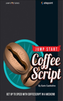 Jump Start Coffeescript: Get Up to Speed with Coffeescript in a Weekend