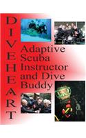 Diveheart Adaptive Scuba Instructor and Dive Buddy