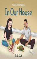 In Our House