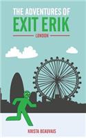The Adventures of Exit Erik - London