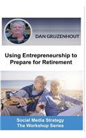 Using Entrepreneurship to Prepare for Retirement