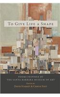 To Give Life a Shape