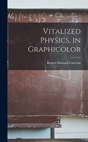 Vitalized Physics, in Graphicolor