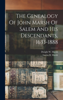 Genealogy Of John Marsh Of Salem And His Descendants, 1633-1888