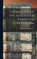 Genealogy of the Shoemaker Family of Cheltenham