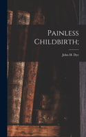 Painless Childbirth;