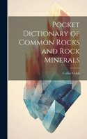 Pocket Dictionary of Common Rocks and Rock Minerals