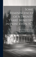 Some Reminiscences of a Twenty Years' Ministry in Princeton, N.J.