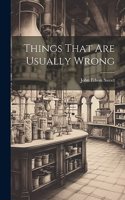 Things That Are Usually Wrong