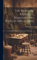 The Works Of Raffaelle, Domenichino, Poussin And Albano