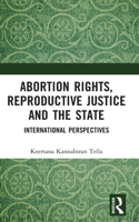 Abortion Rights, Reproductive Justice and the State: International Perspectives